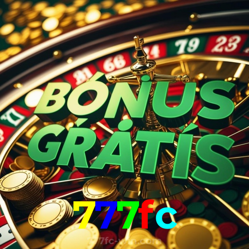 777fc：Ganhe prêmios jogando slots e apostando no futebol online!